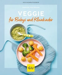 Abbildung von: Veggie für Babys und Kleinkinder - Gräfe und Unzer