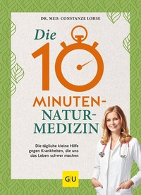 Abbildung von: Die 10-Minuten-Naturmedizin - Gräfe und Unzer