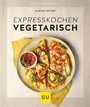 Bild: Expresskochen vegetarisch - Gr&auml;fe und Unzer
