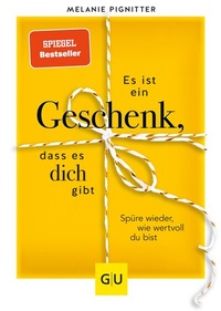 Abbildung von: Es ist ein Geschenk, dass es dich gibt - Gräfe und Unzer