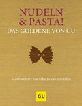 Cover: Nudeln & Pasta! Das Goldene von GU - Gr&auml;fe und Unzer