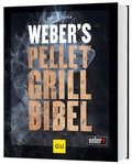 Cover: Weber's Pelletgrillbibel - Gr&auml;fe und Unzer