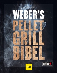 Abbildung von: Weber's Pelletgrillbibel - Gräfe und Unzer