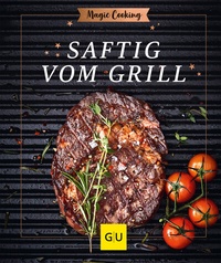 Abbildung von: Saftig vom Grill - Gräfe und Unzer
