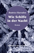 Cover: Wie Schiffe in der Nacht - Edition A. B. Fischer