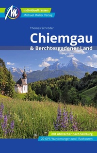 Abbildung von: Chiemgau & Berchtesgadener Land Reiseführer Michael Müller Verlag - Michael Müller Verlag