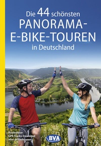Abbildung von: Die 44 schönsten Panorama-E-Bike-Touren in Deutschland - BVA BikeMedia