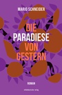 Cover: Die Paradiese von gestern - Mitteldeutscher Verlag