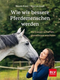 Abbildung von: Wie wir bessere Pferdemenschen werden - BLV