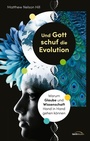 Cover: Und Gott schuf die Evolution - Gerth Medien