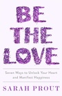 Cover: Be the Love - Piatkus Books