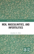 Cover: Men, Masculinities, and Infertilities - Routledge