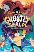 Cover: Double O Stephen and the Ghostly Realm - Tundra Books