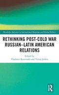 Cover: Rethinking Post-Cold War Russian-Latin American Relations - Routledge