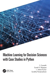 Enlarge image Cover: Machine Learning for Decision Sciences with Case Studies in Python - CRC Press