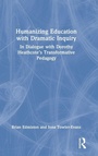 Cover: Humanizing Education with Dramatic Inquiry - Routledge