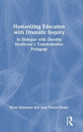 Cover: Humanizing Education with Dramatic Inquiry - Routledge