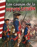 Cover: Las causas de la Revolucion (Reasons for a Revolution) Read-along ebook - Teacher Created Materials