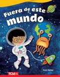 Cover: Fuera de este mundo (Out of This World) Read-along ebook - Teacher Created Materials