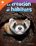 Cover: La creacion de habitats (Creating a Habitat) epub - Teacher Created Materials