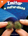 Cover: Imitar la naturaleza (Mimicking Nature) epub - Teacher Created Materials