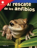 Cover: Al rescate de los anfibios (Amphibian Rescue) Read-Along ebook - Teacher Created Materials