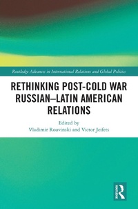 Abbildung von: Rethinking Post-Cold War Russian-Latin American Relations - Routledge
