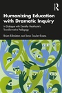 Cover: Humanizing Education with Dramatic Inquiry - Routledge