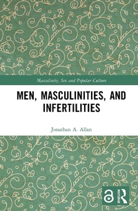 Abbildung von: Men, Masculinities, and Infertilities - Routledge