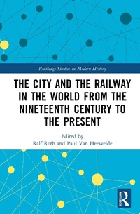 Bild: The City and the Railway in the World from the Nineteenth Century to the Present - Routledge
