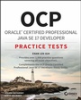 Cover: OCP Oracle Certified Professional Java SE 17 Developer Practice Tests - Wiley