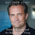 Cover: Friends, Lovers, and the Big Terrible Thing - MacMillan Audio