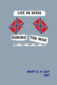 Enlarge image Cover: Life in Dixie During the War - Lulu.com