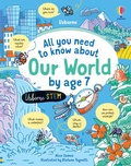 Cover: All You Need to Know about Our World by Age 7 - Usborne Publishing Ltd