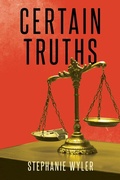 Cover: Certain Truths - Page Publishing, Inc.