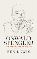 Cover: Oswald Spengler and the Politics of Decline - Berghahn Books