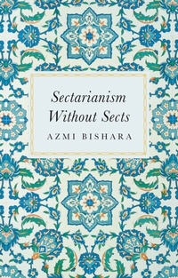 Enlarge image Cover: Sectarianism Without Sects - Hurst Publishers