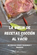 Cover: La Biblia de Recetas Coccion Al Vacio - ADRIANA GUTIERREZ