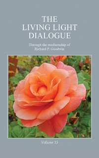 Abbildung von: The Living Light Dialogue Volume 15 - Living Light Books