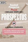 Cover: Chicago White Sox 2021 - Baseball Prospectus
