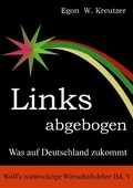 Cover: Links abgebogen - Wolf's wahnwitzige Wirtschaftslehre