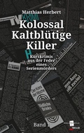 Cover: Kolossal Kaltbl&uuml;tige Killer - Books on Demand