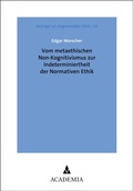 Cover: Vom metaethischen Non-Kognitivismus zur Indeterminiertheit der Normativen Ethik - Academia