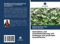 Cover: Extraktion und Charakterisierung von Protease aus Jasminum Grandiflorum - Verlag Unser Wissen
