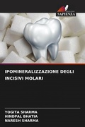 Cover: IPOMINERALIZZAZIONE DEGLI INCISIVI MOLARI - Edizioni Sapienza