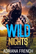 Cover: Wild Nights (Billionaire Cowboys Gone Wild, #3) - Adriana French