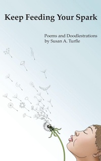 Abbildung von: Keep Feeding Your Spark - Making Ripples Publishing