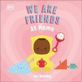 Cover: We Are Friends: At Home - DK Children