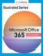 Cover: Illustrated SeriesA (R) Collection, MicrosoftA (R) 365A (R) & OfficeA (R) 2021 Intermediate - Course Technology Inc