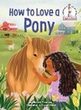 Cover: How to Love a Pony - Random House Books for Young Readers
